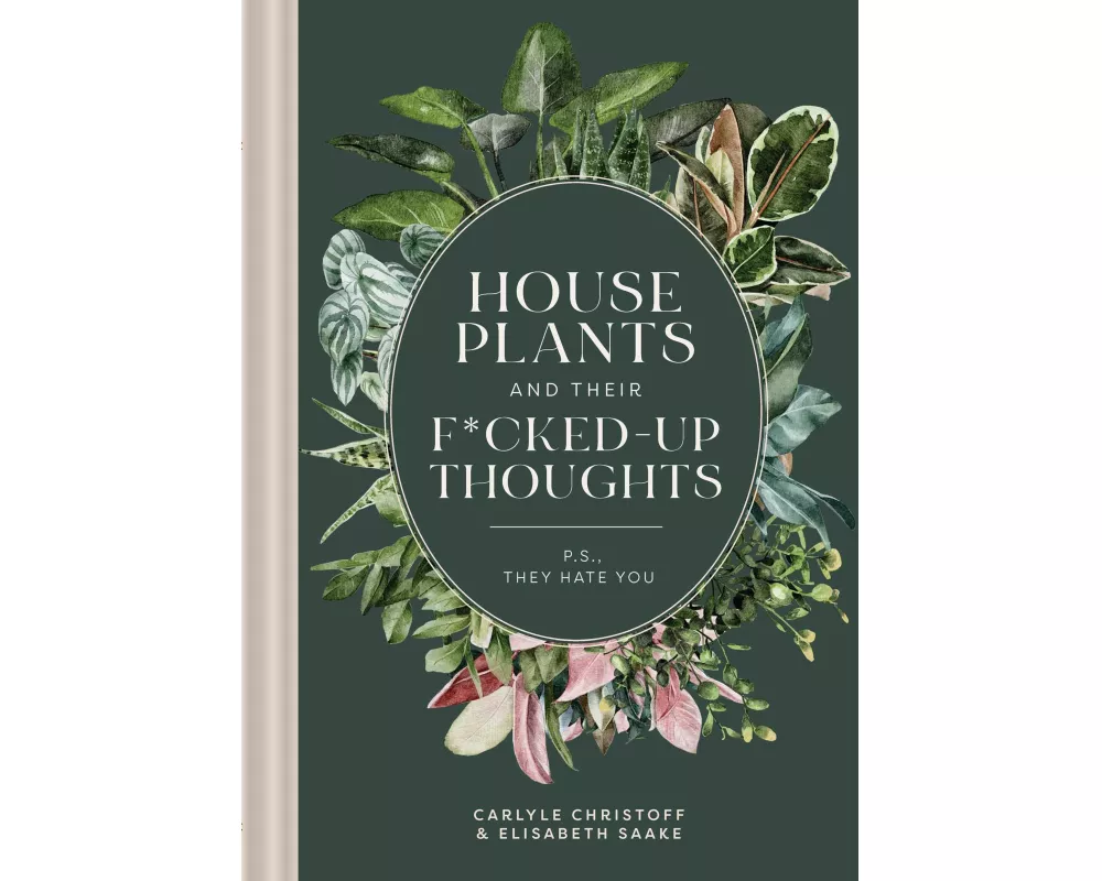 Houseplants and Their F*cked-Up Thoughts