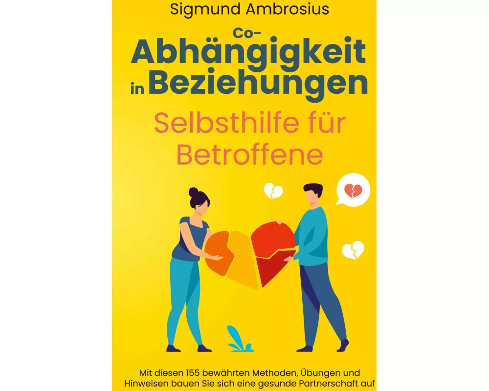 Co-Abhängigkeit in Beziehungen - Selbsthilfe für Betroffene