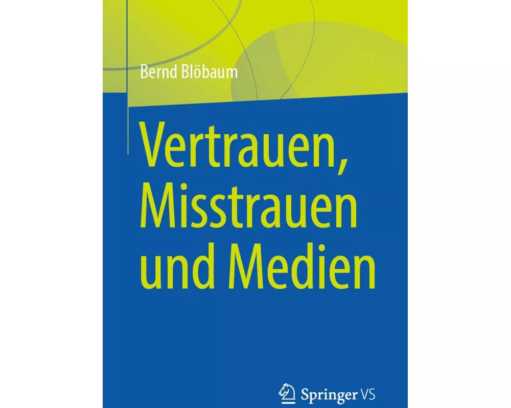 Vertrauen, Misstrauen und Medien