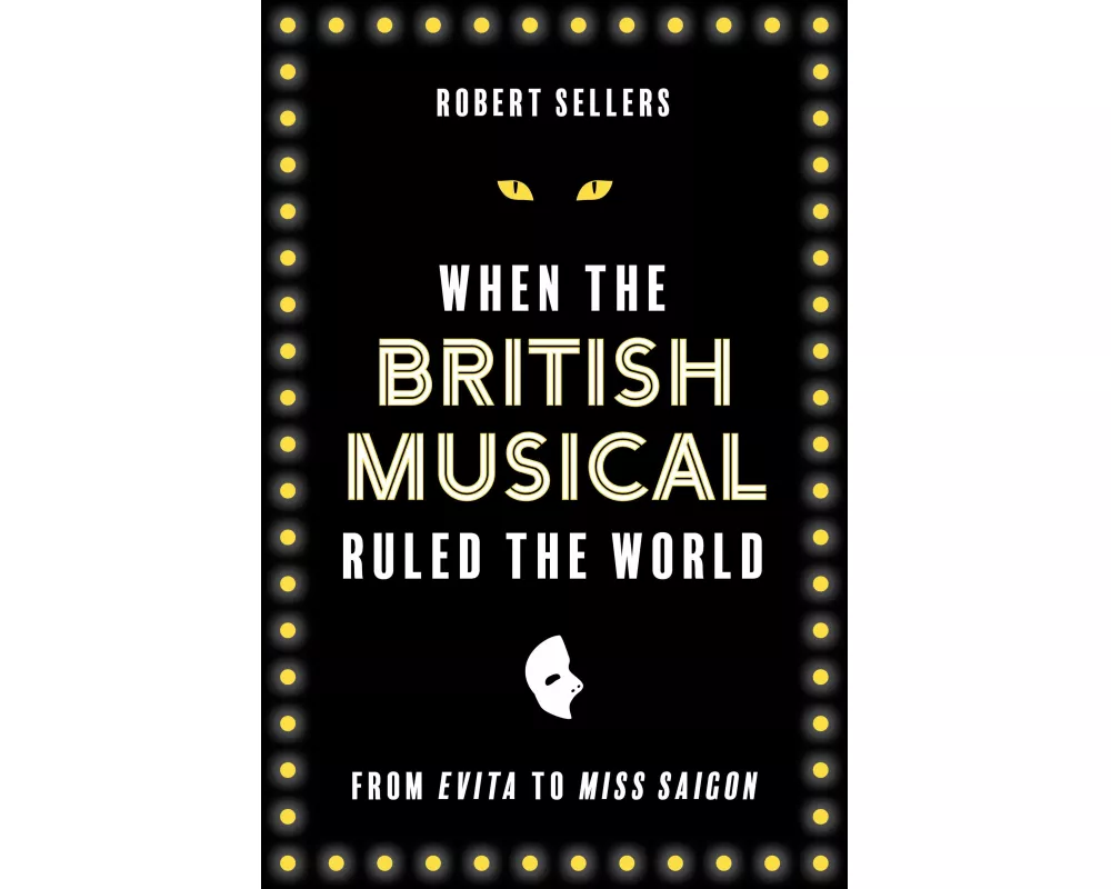 When the British Musical Ruled the World