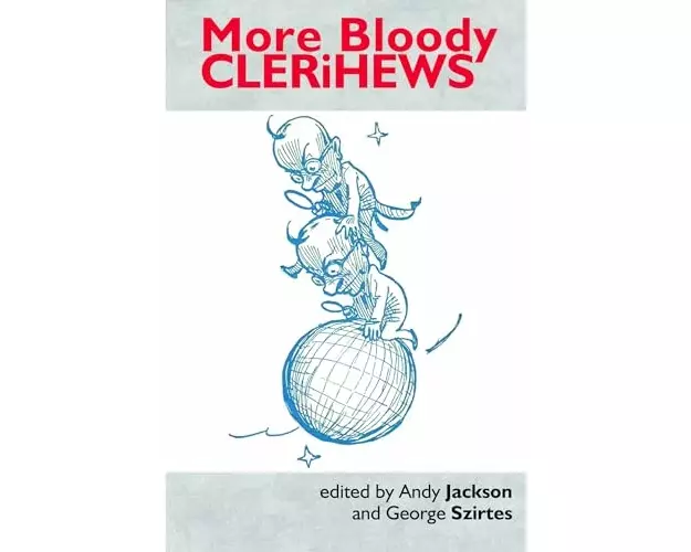 More Bloody Clerihews