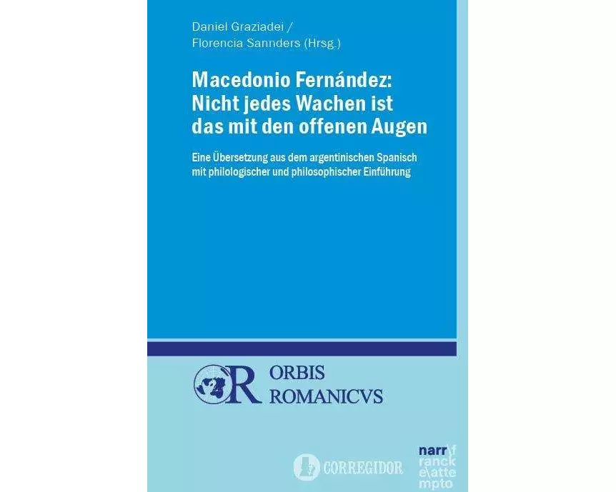 Macedonio Fernández: Nicht jedes Wachen ist das mit den offenen Augen