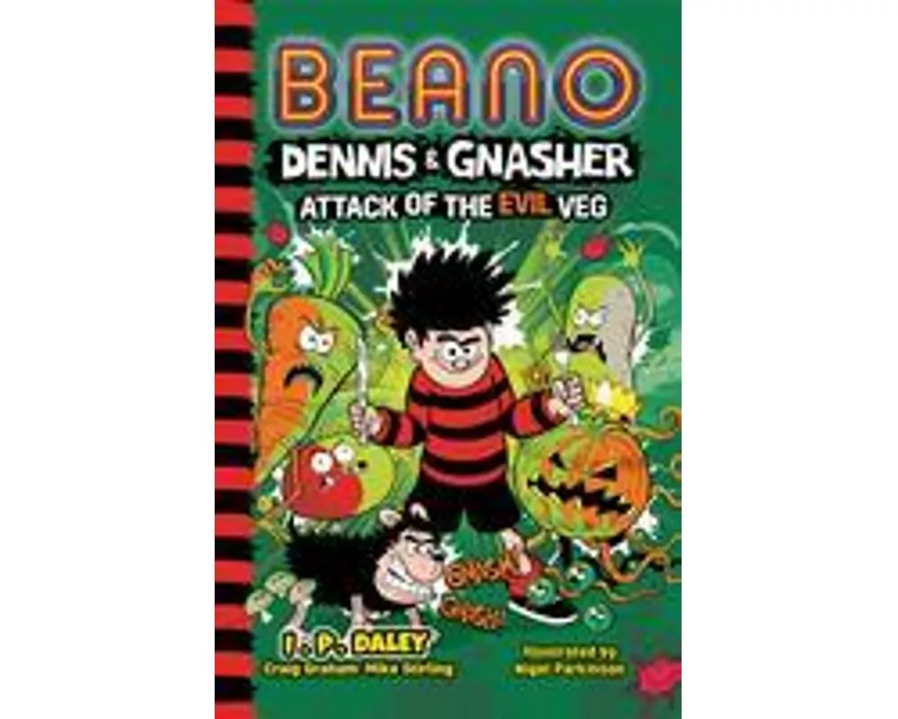 Beano Dennis & Gnasher: Attack of the Evil Veg