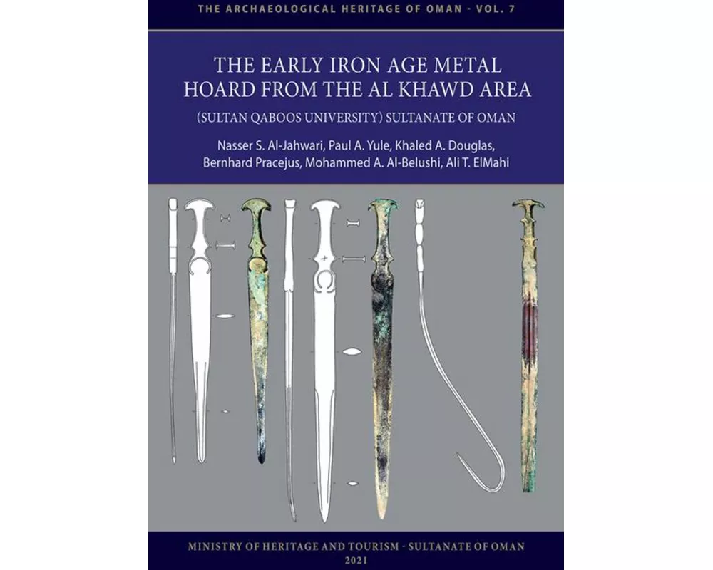 The Early Iron Age Metal Hoard from the Al Khawd Area (Sultan Qaboos University), Sultanate of Oman