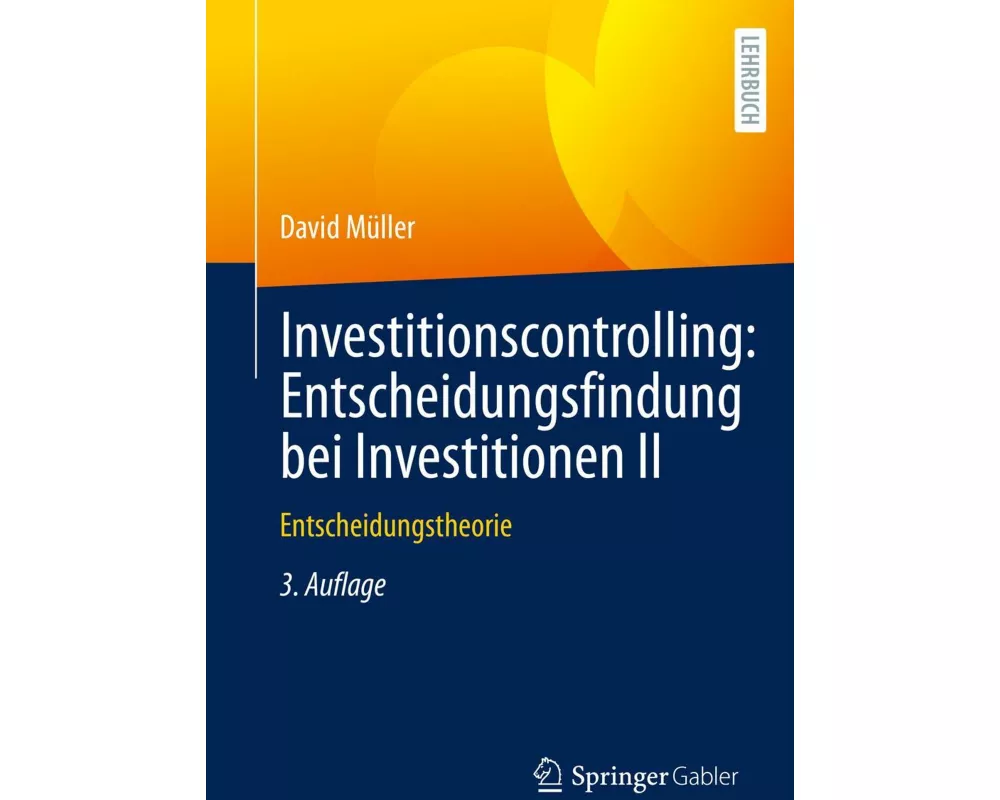 Investitionscontrolling: Entscheidungsfindung bei Investitionen II