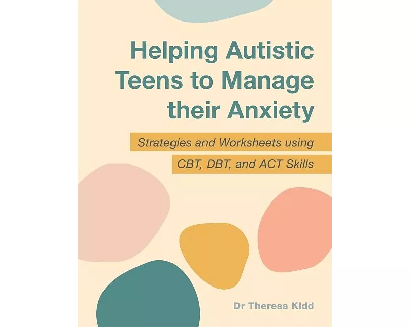 Helping Autistic Teens to Manage their Anxiety