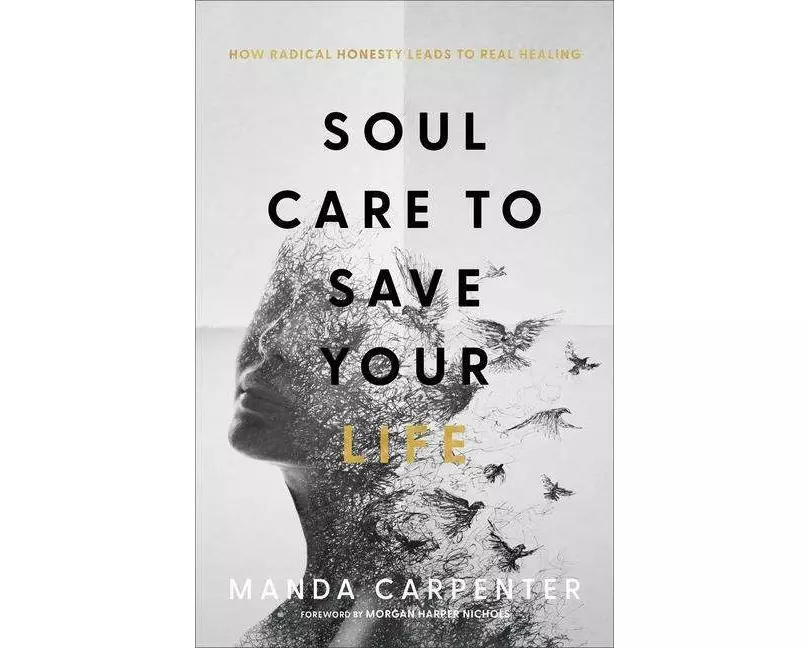 Soul Care to Save Your Life – How Radical Honesty Leads to Real Healing