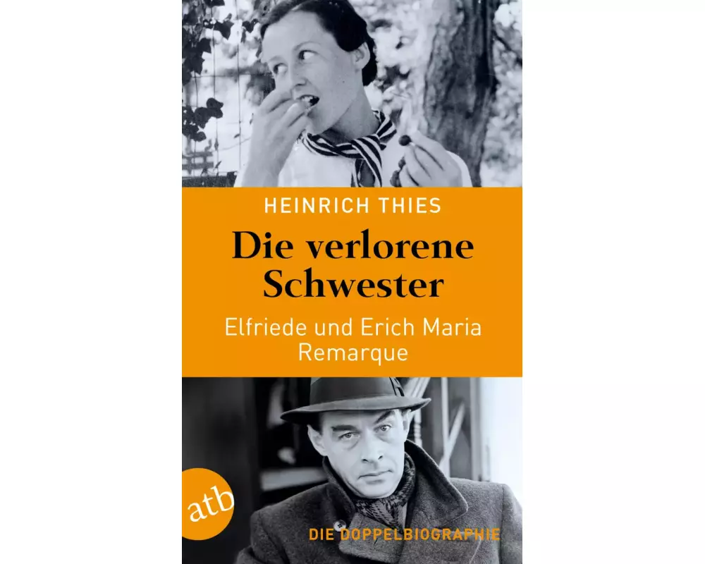 Die verlorene Schwester – Elfriede und Erich Maria Remarque