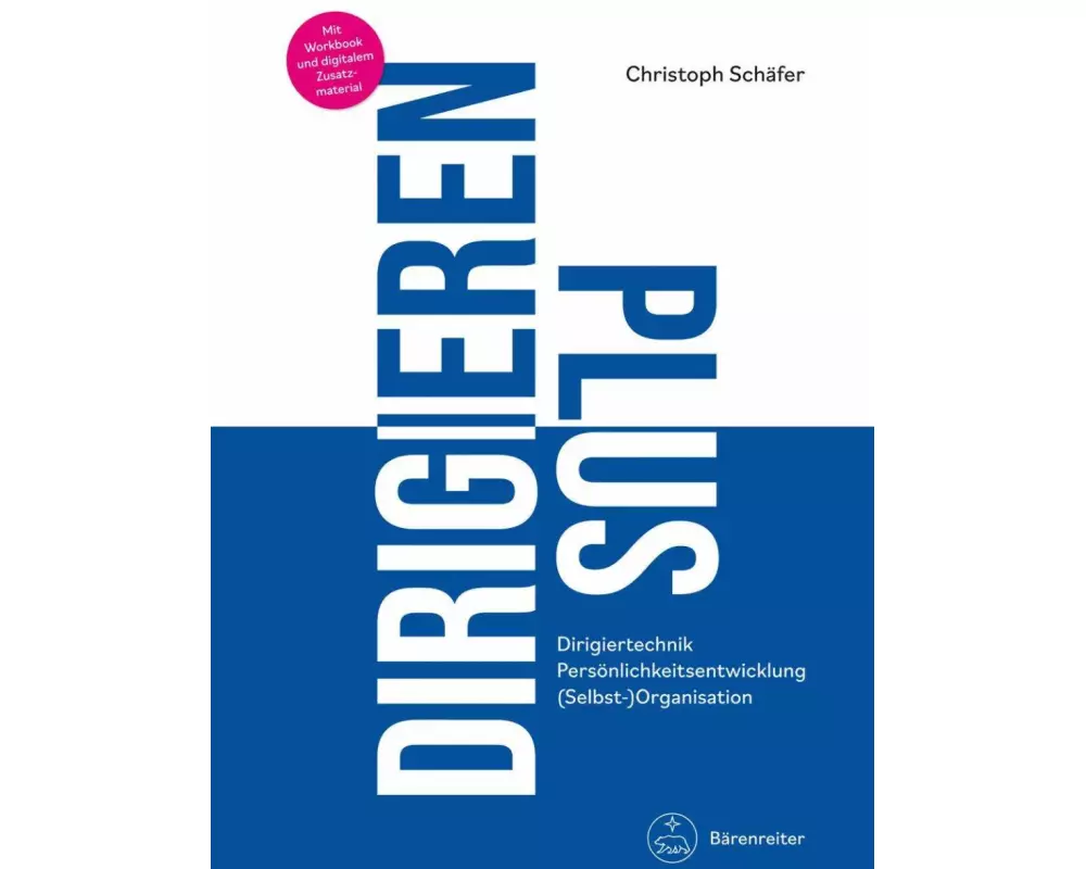 DIRIGIEREN PLUS -Dirigiertechnik - Persönlichkeitsentwicklung - (Selbst-)Organisation-