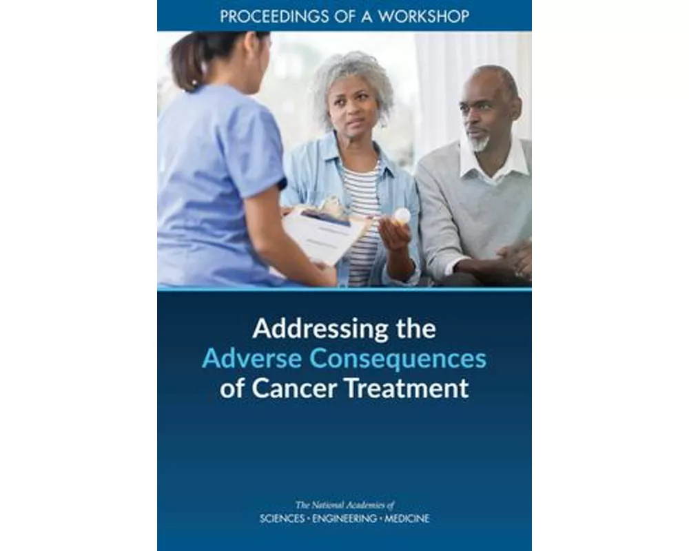 Addressing the Adverse Consequences of Cancer Treatment
