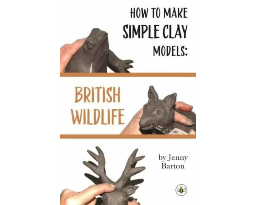 How to Make Simple Clay Models: British Wildlife