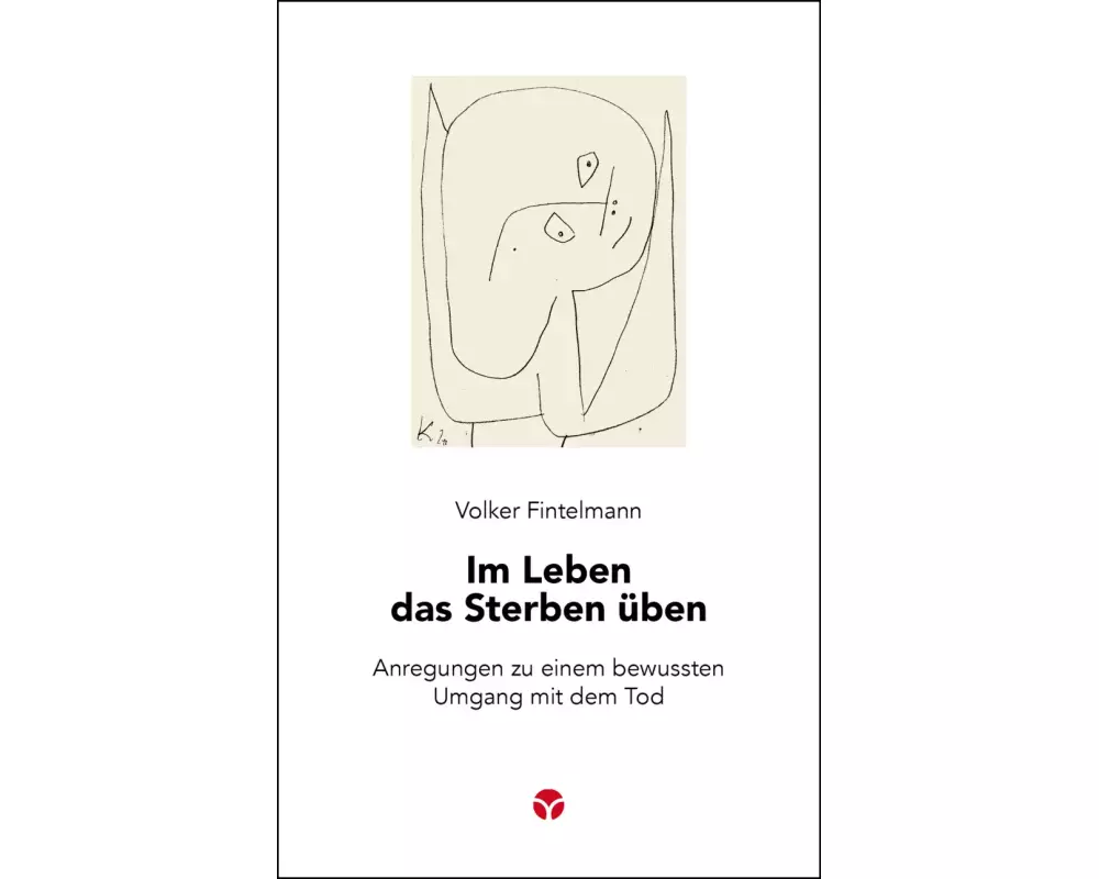 Im Leben das Sterben üben