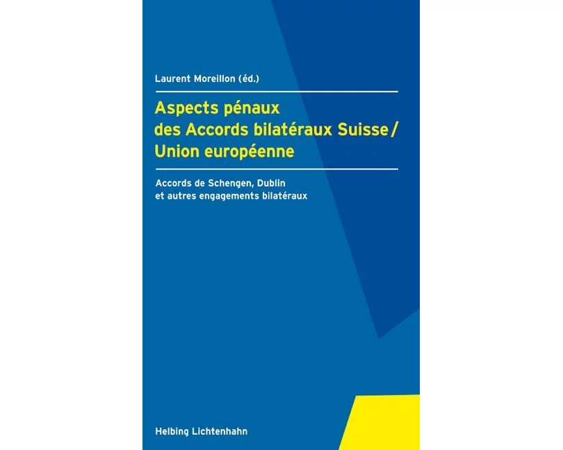 Aspects pénaux des Accords bilatéraux Suisse/Union européenne