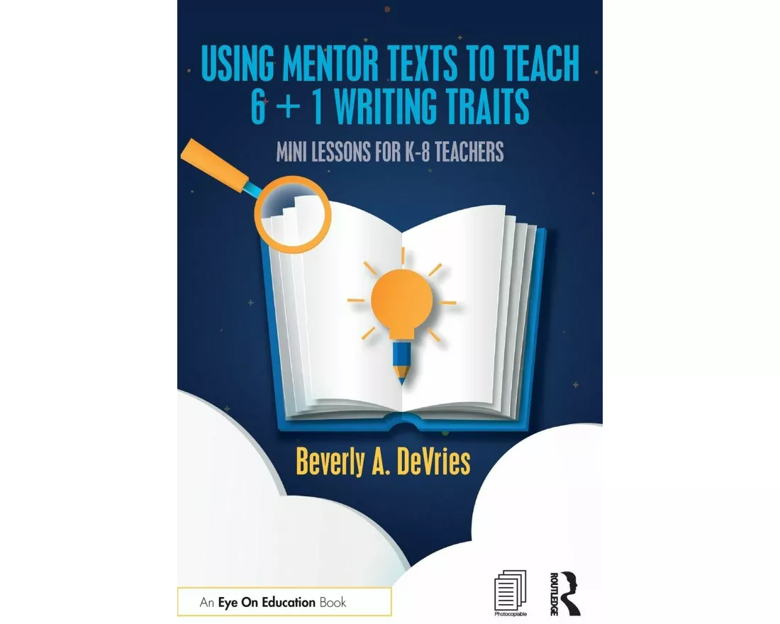 Using Mentor Texts to Teach 6 + 1 Writing Traits