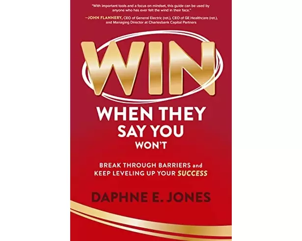Win When They Say You Won't: Break Through Barriers and Keep Leveling Up Your Success