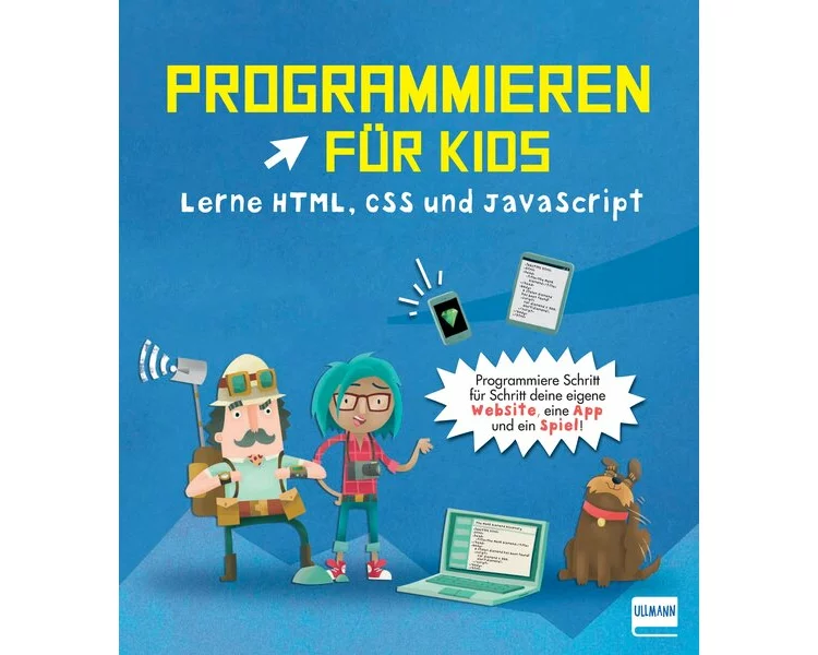 Programmieren für Kids – Lerne HTML, CSS und JavaScript