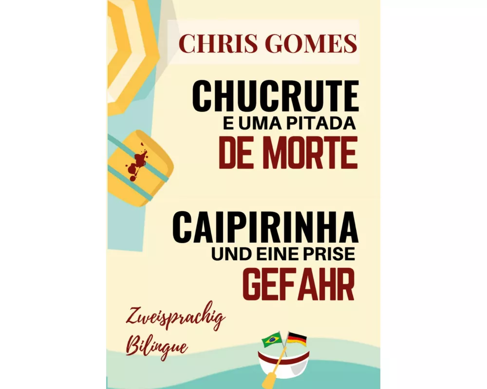 Caipirinha und eine Prise Gefahr - Chucrute e uma pitada de Morte