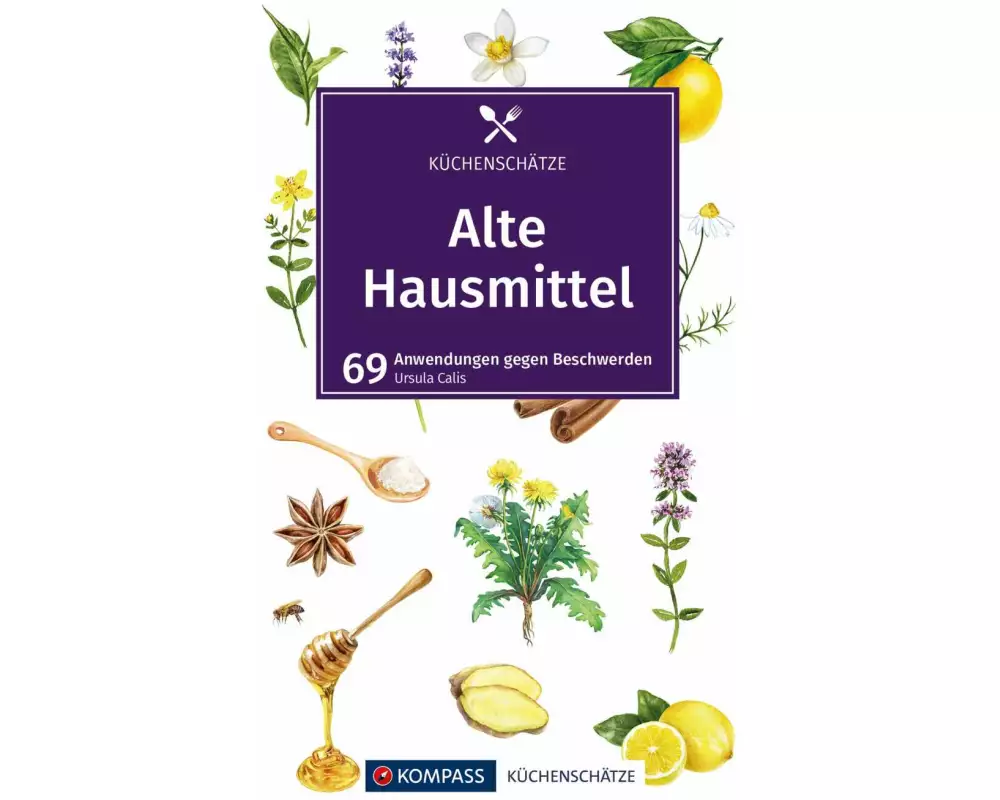 KOMPASS Küchenschätze Alte Hausmittel