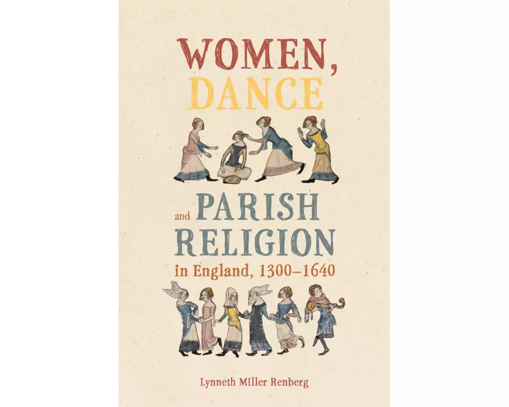 Women, Dance and Parish Religion in England, 1300-1640