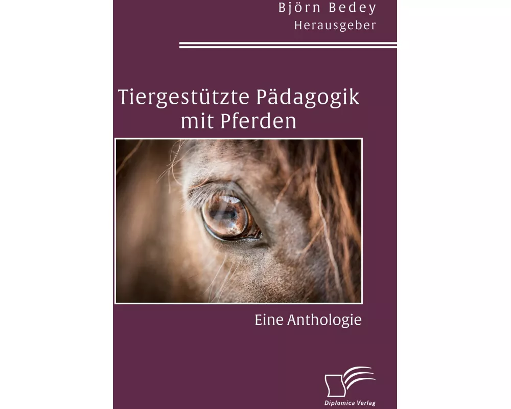 Tiergestützte Pädagogik mit Pferden. Eine Anthologie