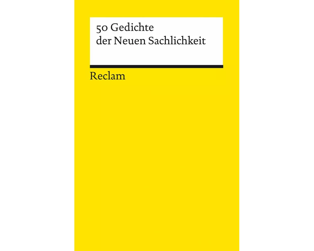 50 Gedichte der Neuen Sachlichkeit
