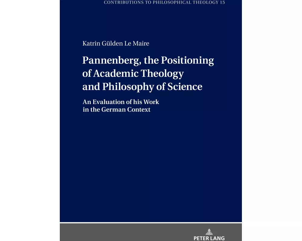 Pannenberg, the Positioning of Academic Theology and Philosophy of Science