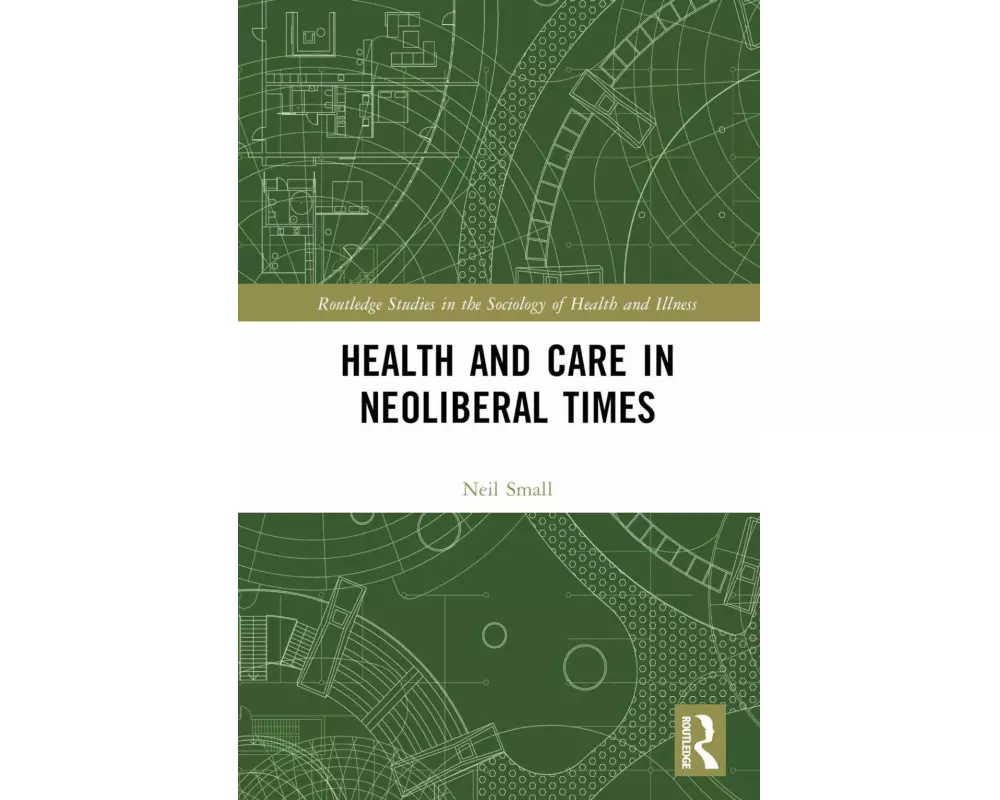 Health and Care in Neoliberal Times