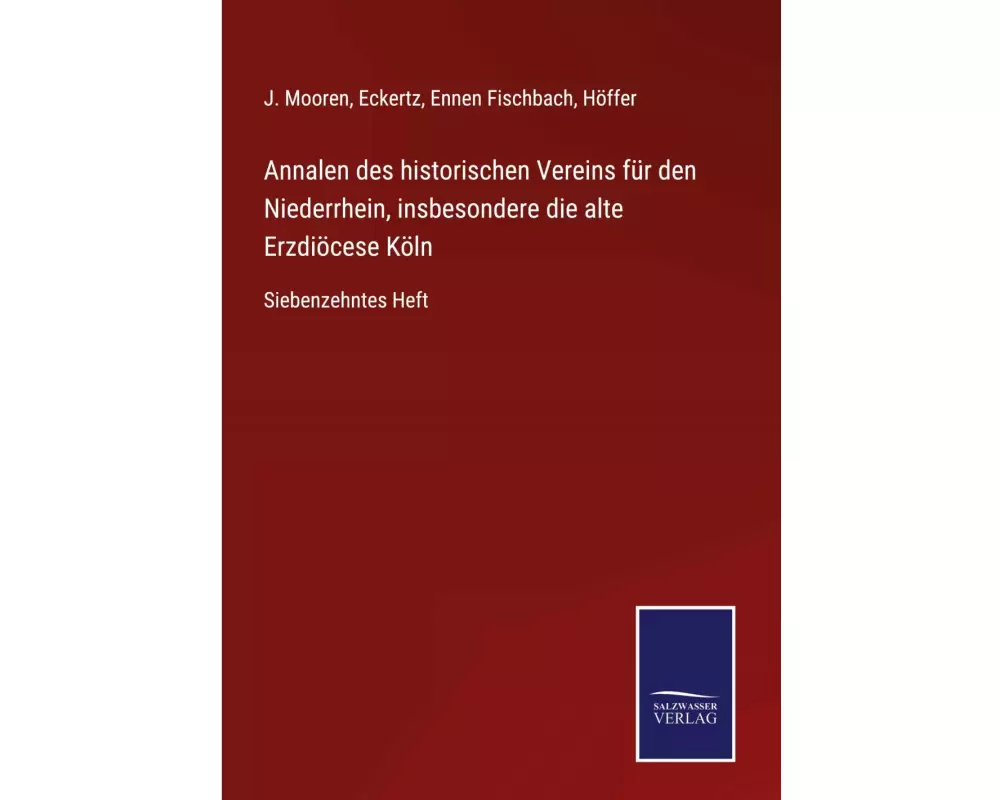 Annalen des historischen Vereins für den Niederrhein, insbesondere die alte Erzdiöcese Köln
