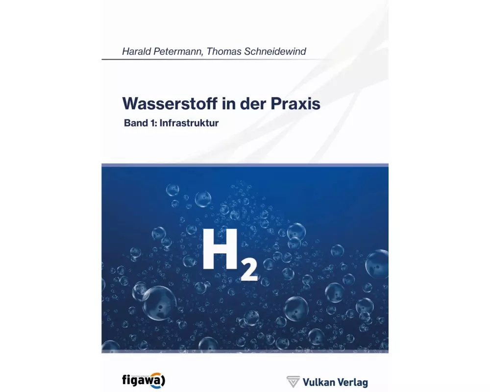 Wasserstoff in der Praxis Band 1
