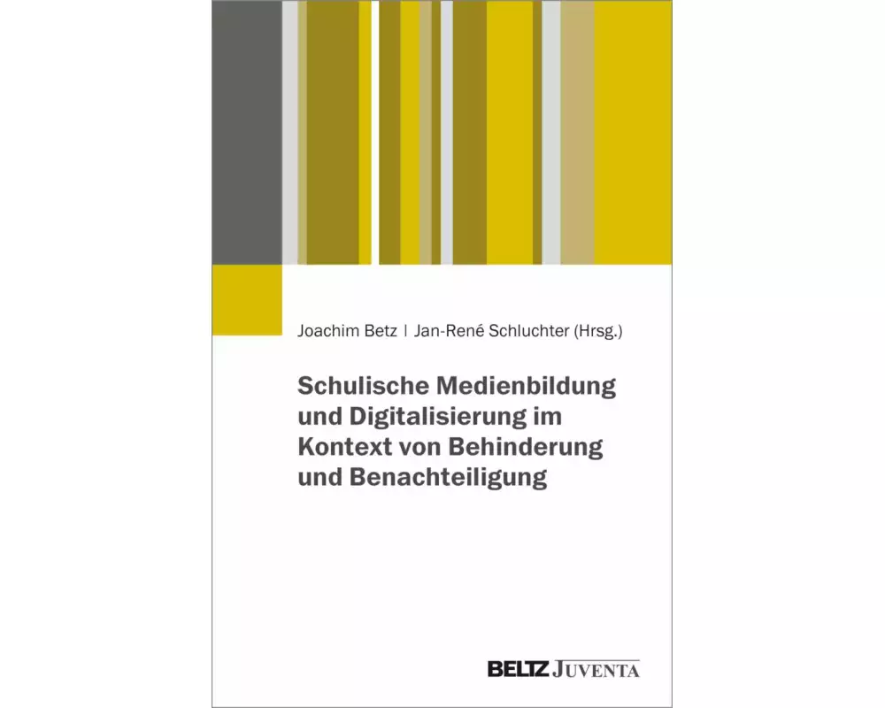 Schulische Medienbildung und Digitalisierung im Kontext von Behinderung und Benachteiligung