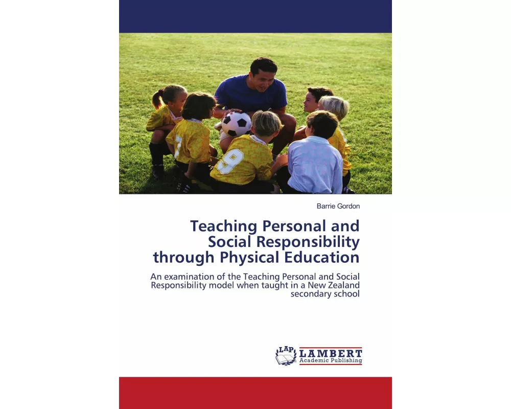 Teaching Personal and Social Responsibility through Physical Education