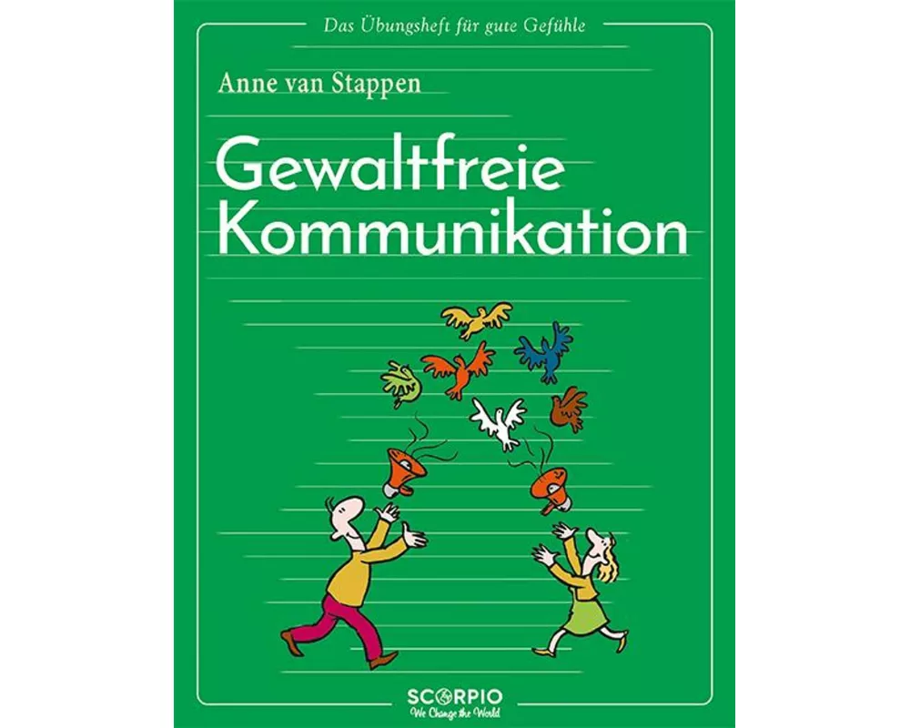 Das Übungsheft für gute Gefühle – Gewaltfreie Kommunikation