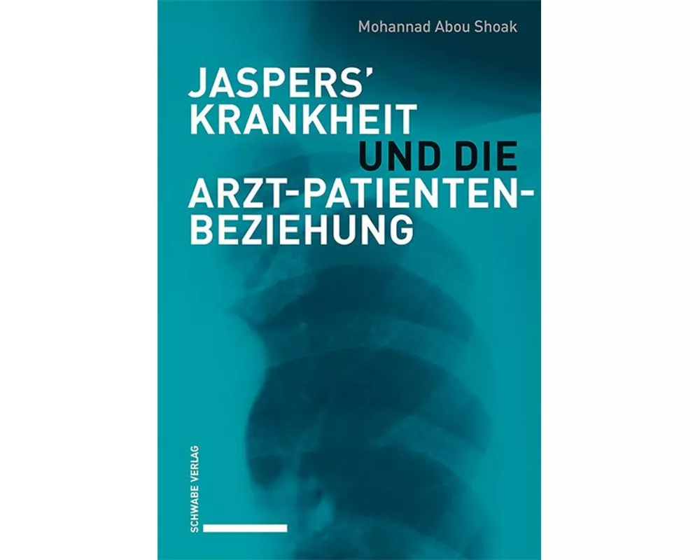 Jaspers’ Krankheit und die Arzt-Patienten-Beziehung