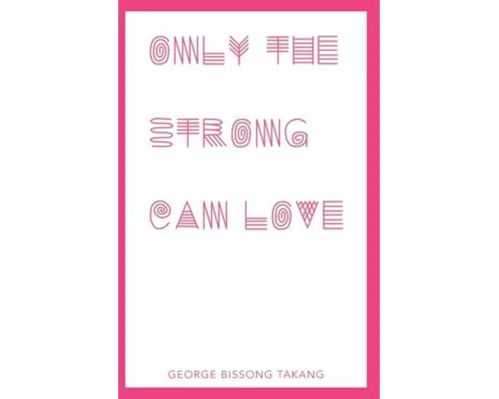Only the Strong Can Love