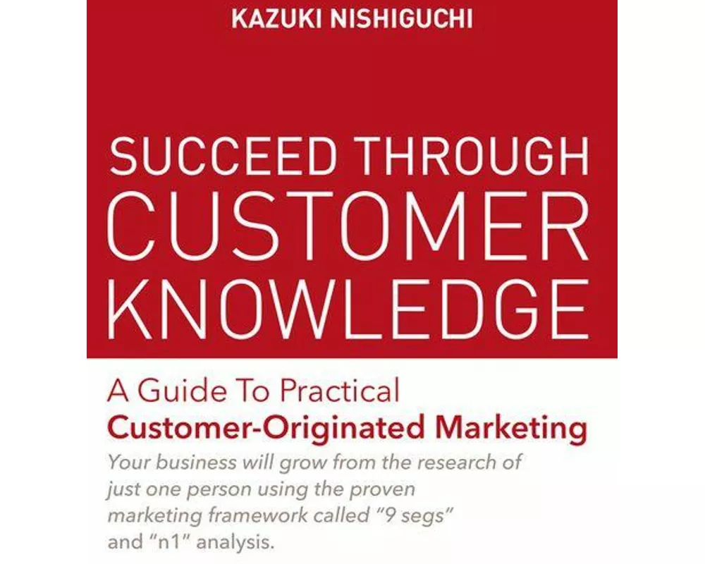 Succeed Through Customer Knowledge