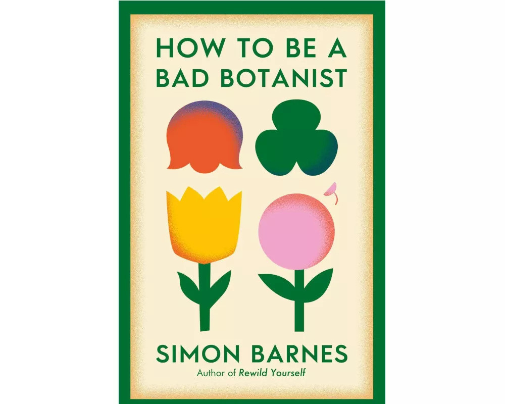 How to be a Bad Botanist