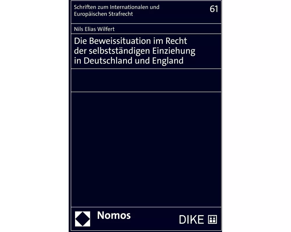 Die Beweissituation im Recht der selbstständigen Einziehung in Deutschland und England