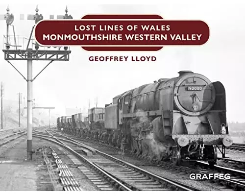 Lost Lines of Wales: Monmouthshire Western Valley