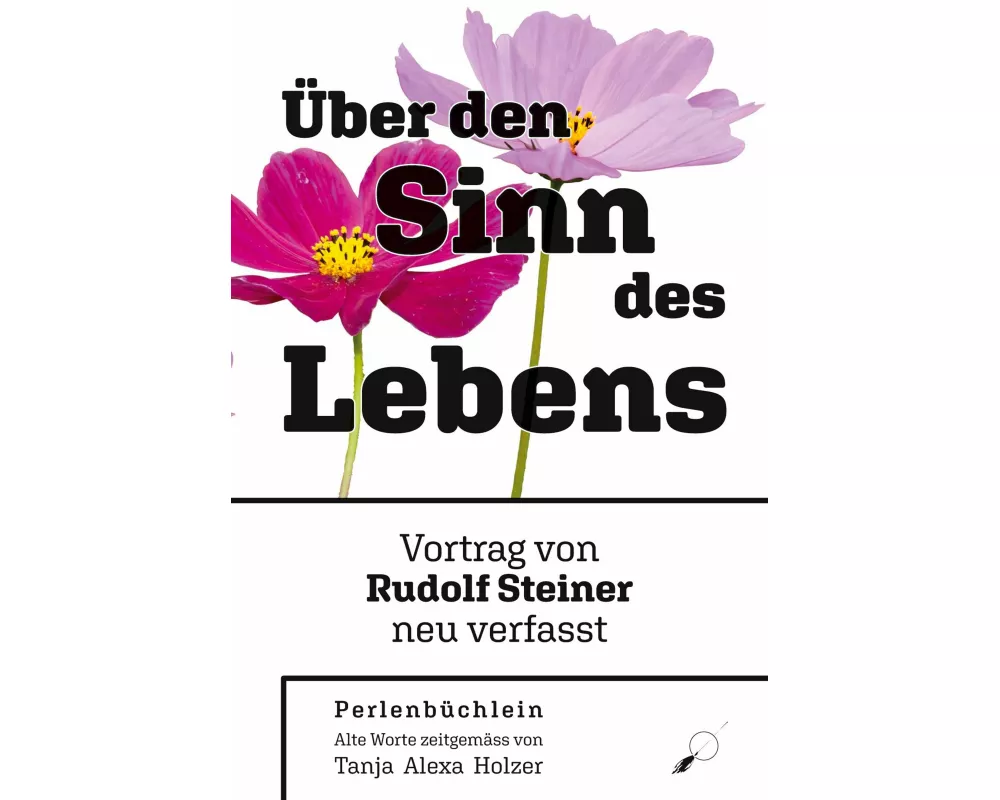 Rudolf Steiner: Über den Sinn des Lebens