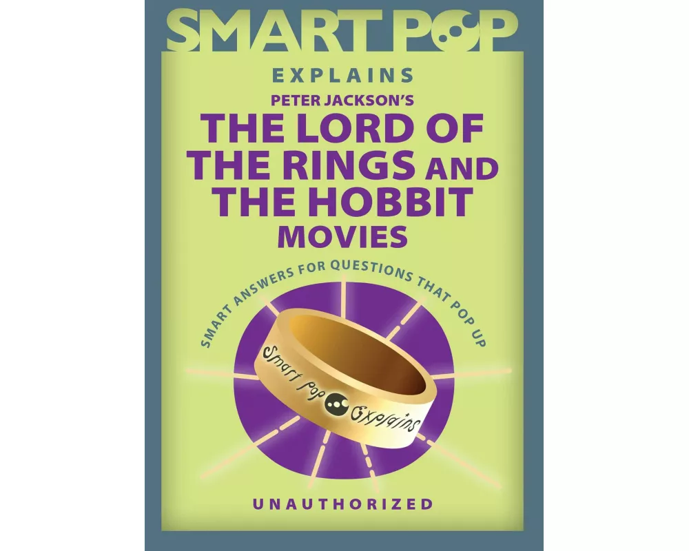 Smart Pop Explains Peter Jackson's The Lord of the Rings and The Hobbit Movies