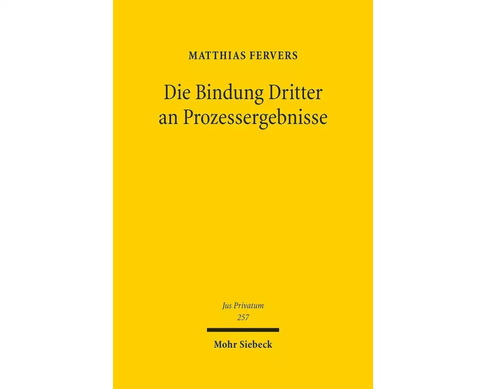 Die Bindung Dritter an Prozessergebnisse