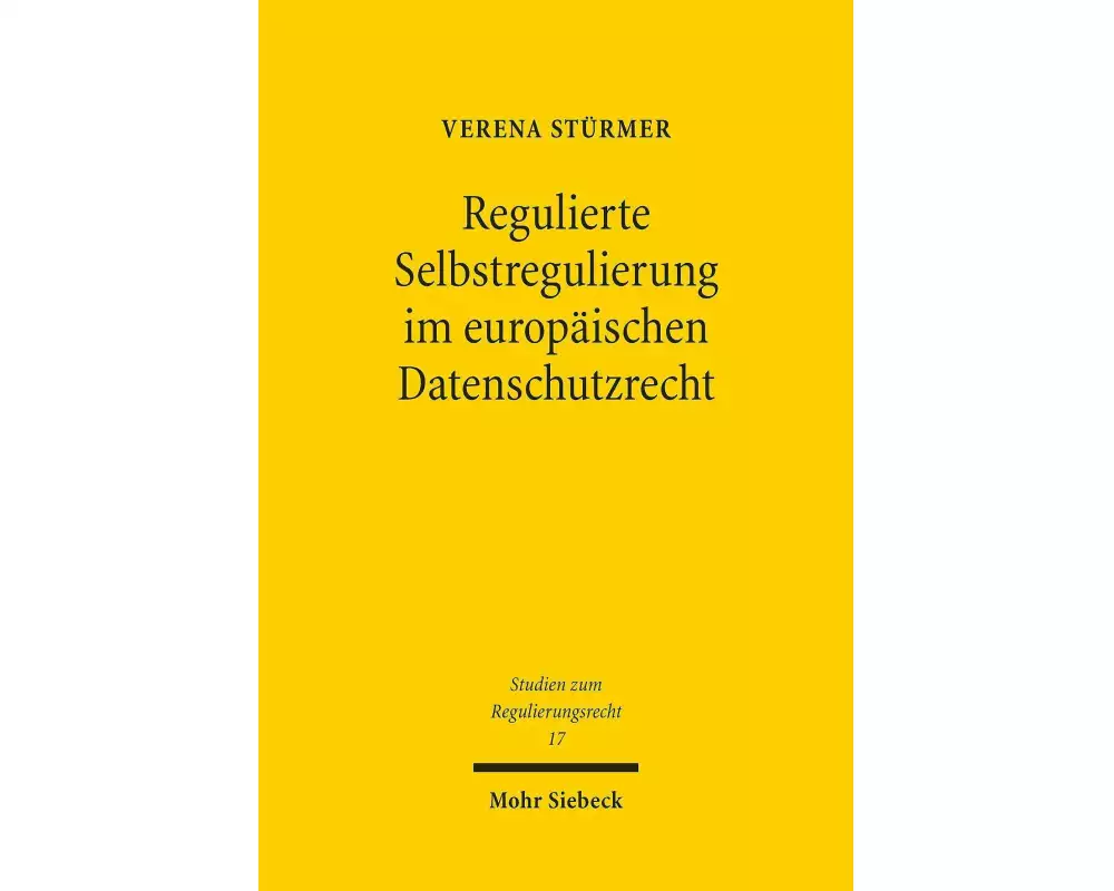 Regulierte Selbstregulierung im europäischen Datenschutzrecht