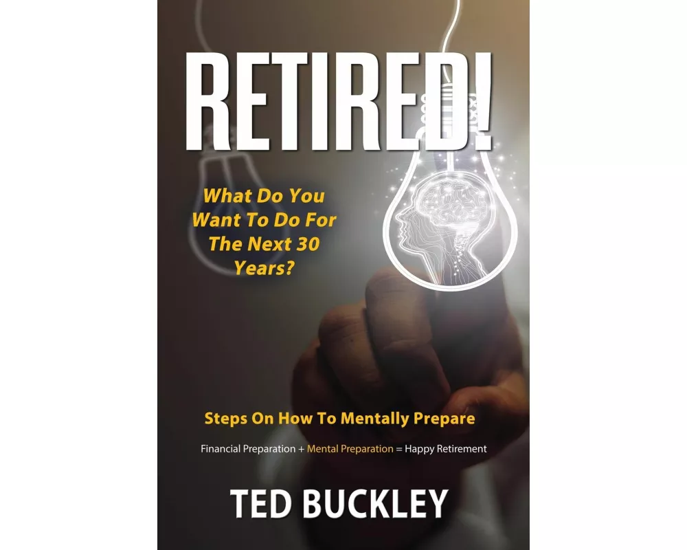 Retired! What do you want to do for the next 30 years?