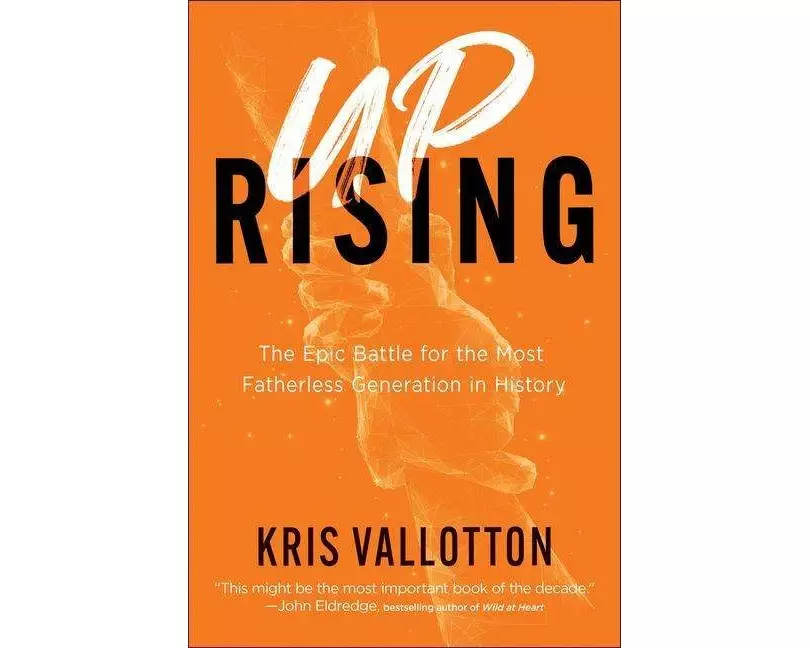 Uprising – The Epic Battle for the Most Fatherless Generation in History