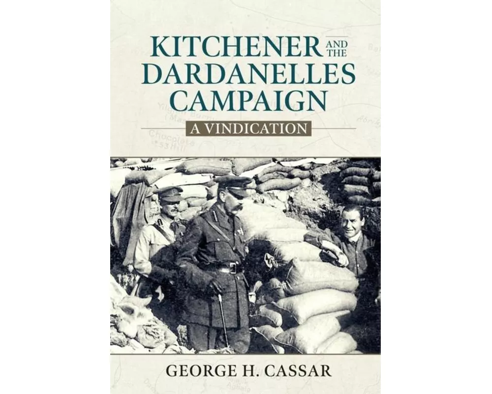 Kitchener and the Dardanelles Campaign