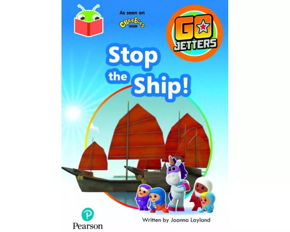 Bug Club Independent Phase 3 Unit 8: Go Jetters: Stop the Ship!