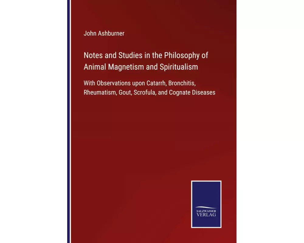 Notes and Studies in the Philosophy of Animal Magnetism and Spiritualism