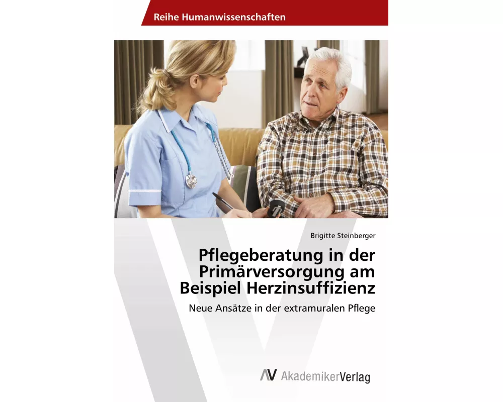 Pflegeberatung in der Primärversorgung am Beispiel Herzinsuffizienz
