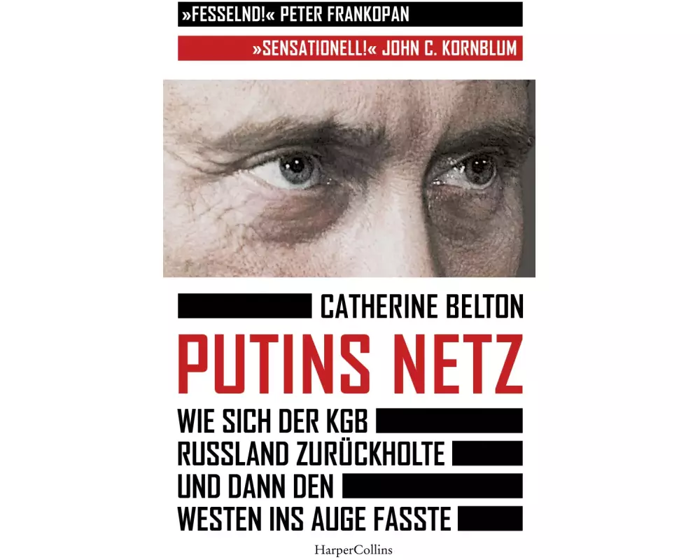Putins Netz. Wie sich der KGB Russland zurückholte und dann den Westen ins Auge fasste
