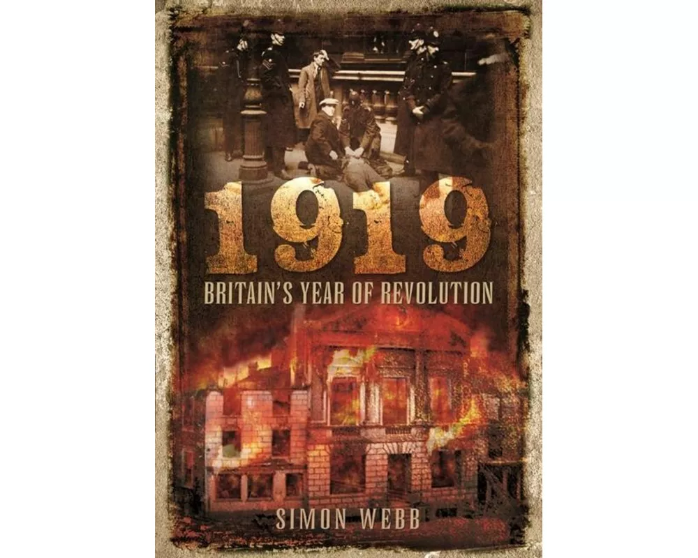 1919: Britain's Year of Revolution